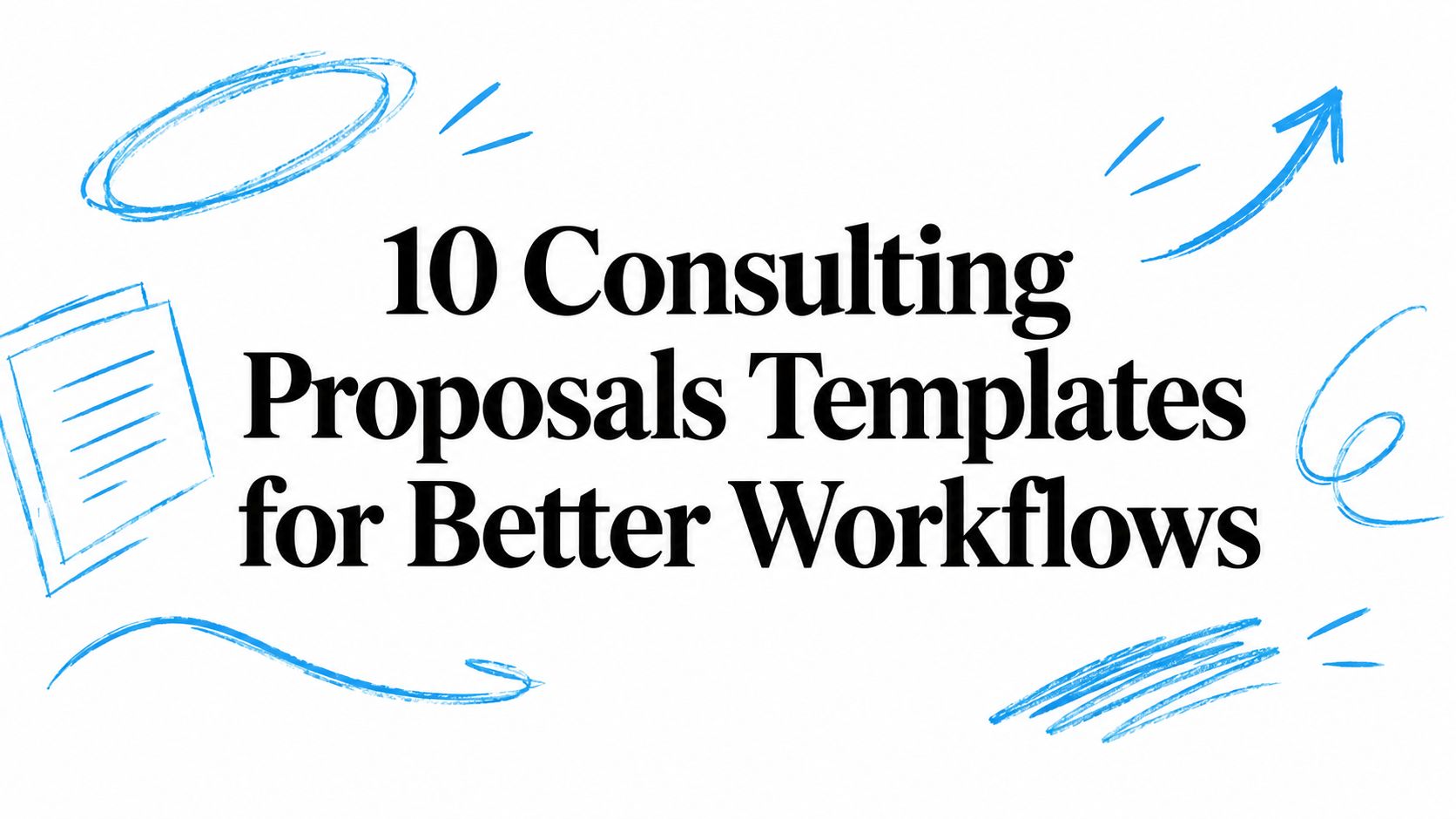 10 Consulting Proposals Templates for Better Workflows