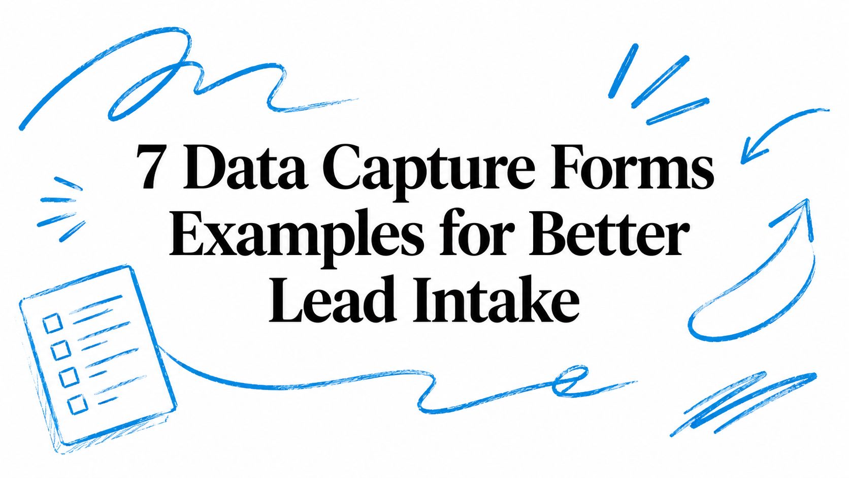 7 Data Capture Forms Examples for Better Lead Intake