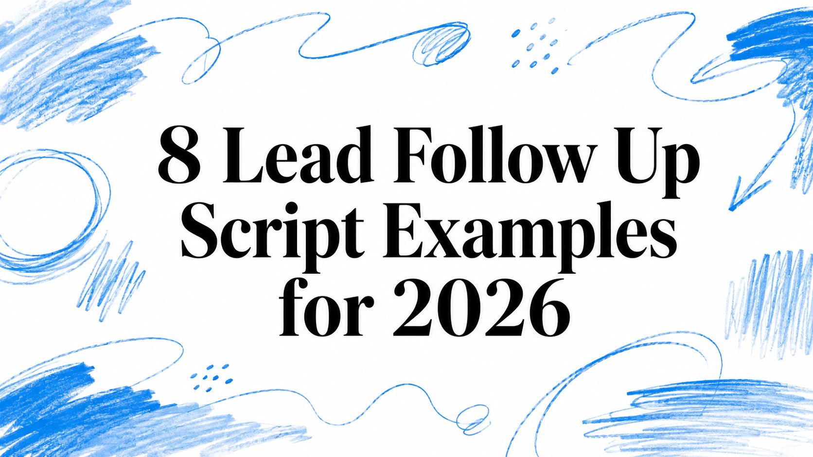 8 Lead Follow Up Script Examples for 2026