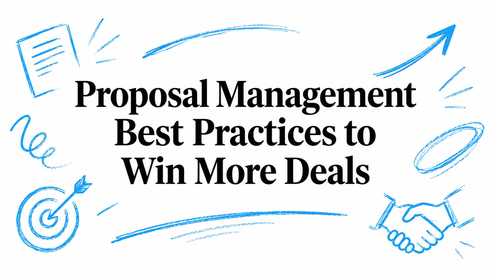 Proposal Management Best Practices to Win More Deals